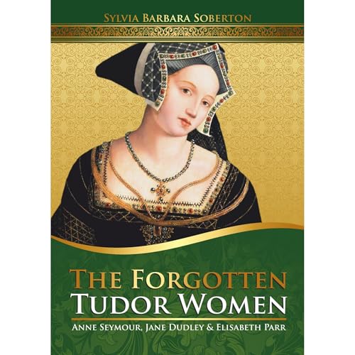 The Forgotten Tudor Women -- Sylvia Barbara Soberton episode artwork