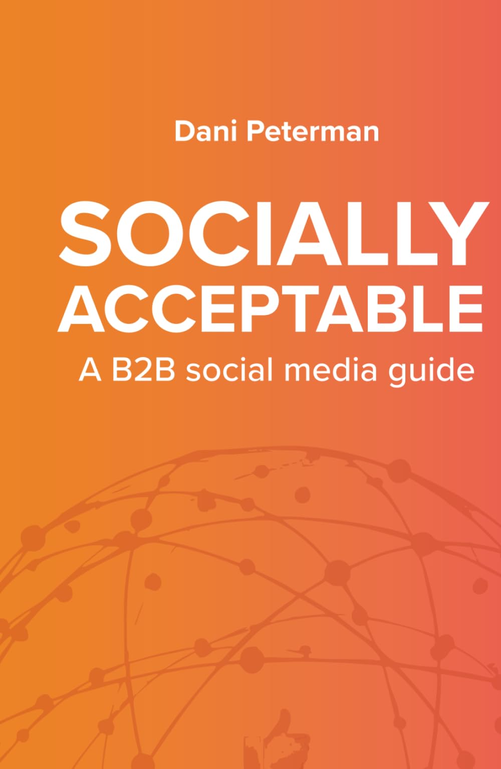 Socially Acceptable: A social media B2B guide