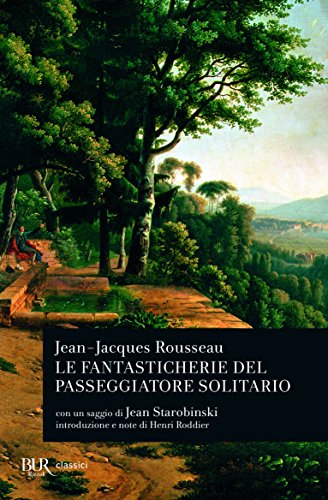 Le fantasticherie del passeggiatore solitario Le fantasticherie del passeggiatore solitario
