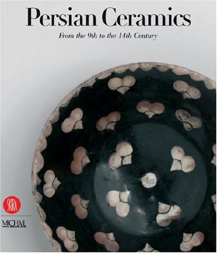 Persian Ceramics: 9th - 14th Century 
