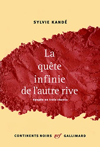 La quête infinie de l'autre rive: Épopée en trois chants