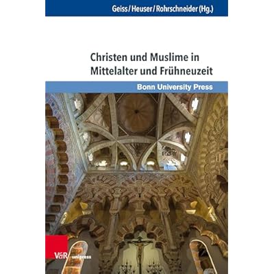 Christen und Muslime in Mittelalter und Fr&uuml;hneuzeit