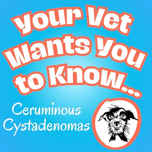 081 Ceruminous Cystadenomas: Little Blueberries All Over Your Cat's Ears cover art