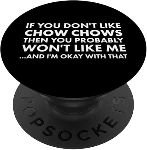 Dog If You Don't Like Chow Chow PopSockets Standard PopGrip Dog If You Don't Like Chow Chow PopSockets Standard PopGrip