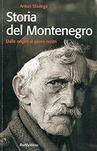 Storia del Montenegro. Dalle origini ai giorni nostri