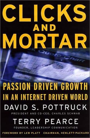 Clicks and Mortar: Passion-Driven Growth in an Internet-Driven World (Jossey-Bass Business & Management Series)