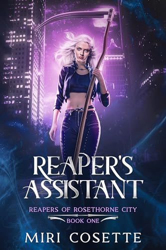 Reaper's Assistant: Reapers of Rosethorne City Book 1