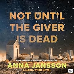 Not Until the Giver is Dead Audiolibro Por Anna Jansson, Anita Shenoi - translator arte de portada