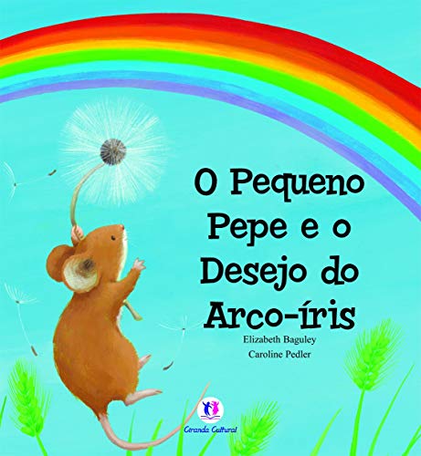O pequeno Pepe e o desejo do arco-iris: