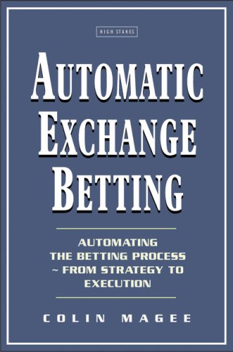 Automatic Exchange Betting: Automating the Betting Process from Strategy to Execution