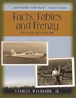 Facts, Fables and Frenzy on Land, Sea and Air 1571972846 Book Cover