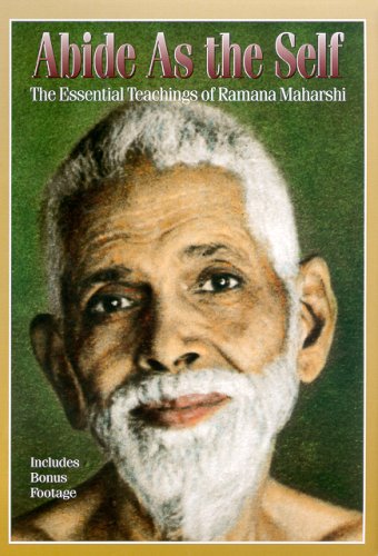 Abide As The Self: The Essential Teachings Of Ramana Maharshi