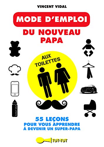 Télécharger Mode d'emploi du nouveau papa aux toilettes Livre eBook France