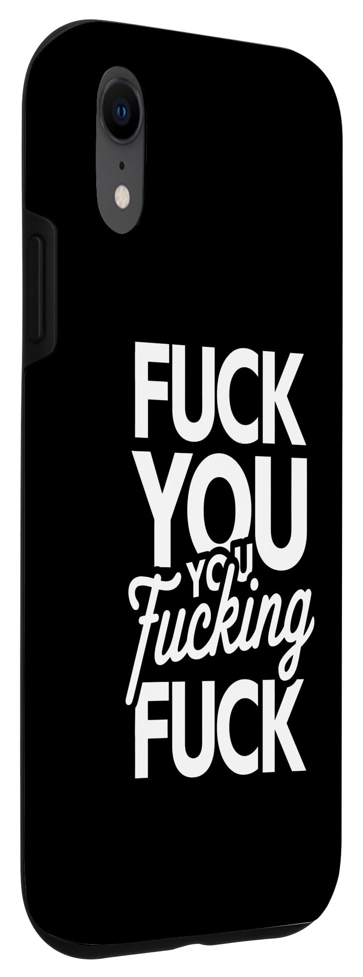 Fuck You You Fucking Fuck Case for iPhone XR - Image 3