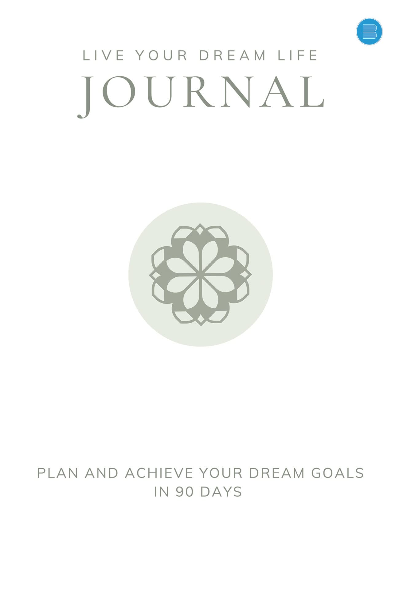 Live Your Dream Life Journal : fini la procrastination avec ce guide d'épanouissement