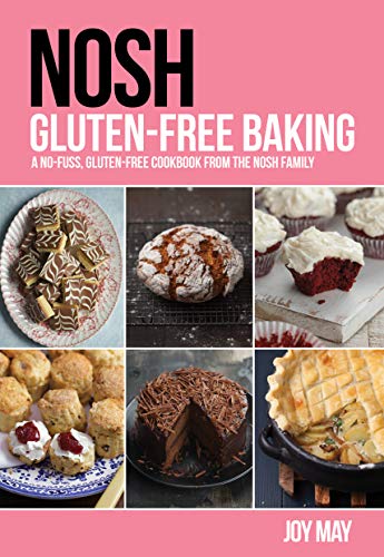 NOSH Gluten-Free Baking: Another No-Fuss, Gluten-Free Cookbook from the NOSH Family NOSH Gluten-Free Baking: Another No-Fuss, Gluten-Free Cookbook from the NOSH Family