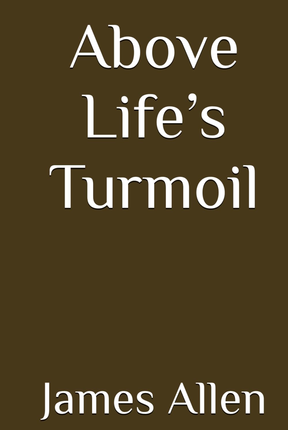 Above Life’s Turmoil (Annotated)