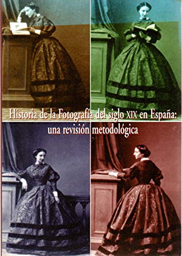 Historia de la fotografía del siglo XIX en España: una revisión ...