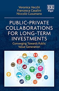 Paperback Public-Private Collaborations for Long-Term Investments: Converging Towards Public Value Generation Book