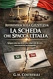 Referendum sulla Giustizia: La Scheda che Spacca l’Italia: Spiegato come una storia vera: cosa voti davvero, senza tecnicismi né propaganda: 5