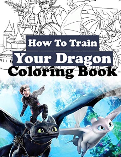 How to Train Your Dragon Coloring Book: Coloring Book for Kids ( ages 3 - 14 )