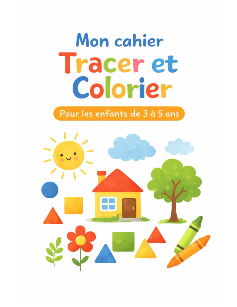 Mon cahier Tracer et Colorier: Amuse-toi à tracer et colorier