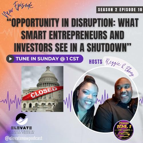 Season 2 Episode 10:“Opportunity in Disruption – What Smart Entrepreneurs and Investors See in a Shutdown”