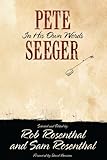 Pete Seeger in His Own Words (Nine Lives Music Series) - Pete Seeger, Rob Rosenthal, Sam Rosenthal 