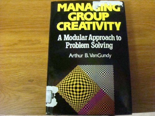 Managing Group Creativity: A Modular Approach to Problem Solving view 2