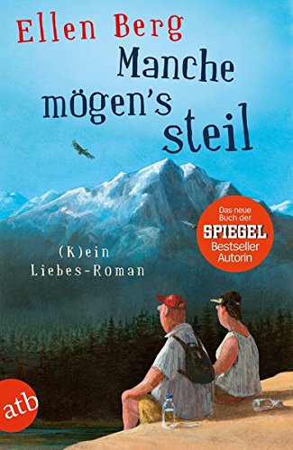 Manche mögen's steil: (K)ein Liebes-Roman Manche mögen's steil: (K)ein Liebes-Roman