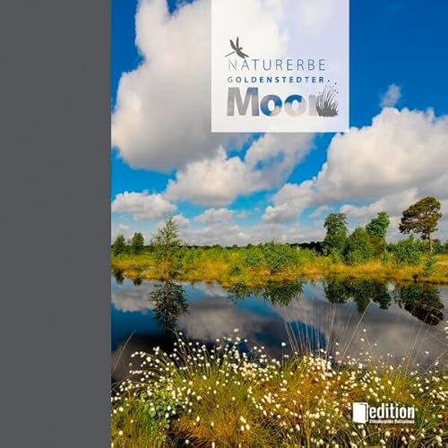Naturerbe Goldenstedter Moor: Landschaft im Wandel (Unser Naturerbe)