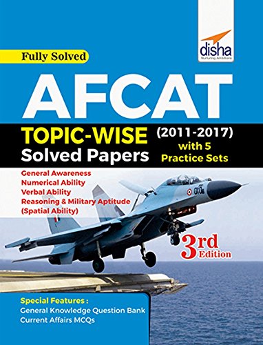 AFCAT Topic Wise Solved Papers (2011-17) with 5 Practice Sets : Disha ...