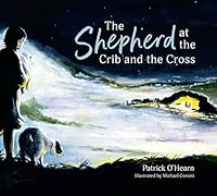 The Shepherd at the Crib and the Cross 1645852520 Book Cover