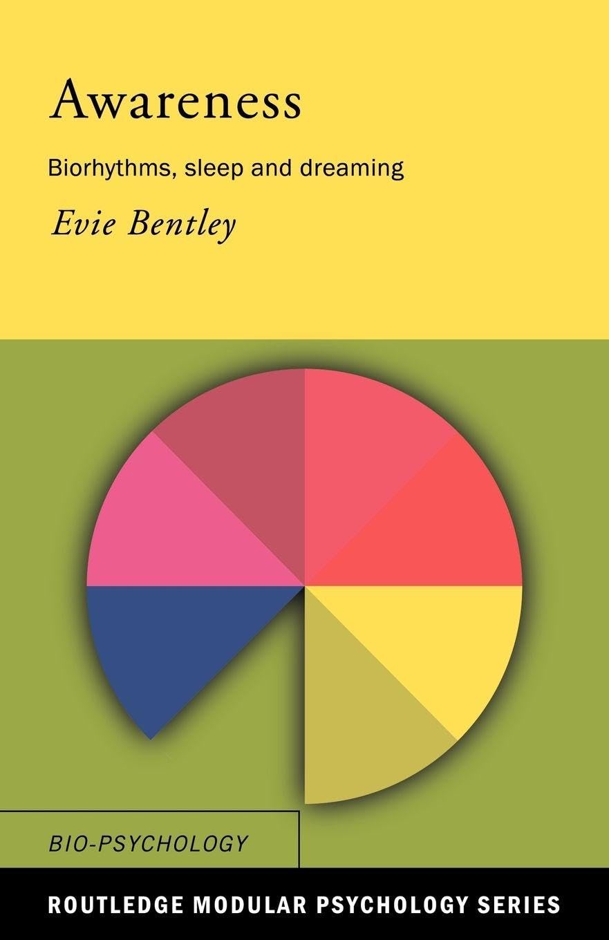 Awareness: Biorhythms, Sleep and Dreaming (Routledge Modular Psy