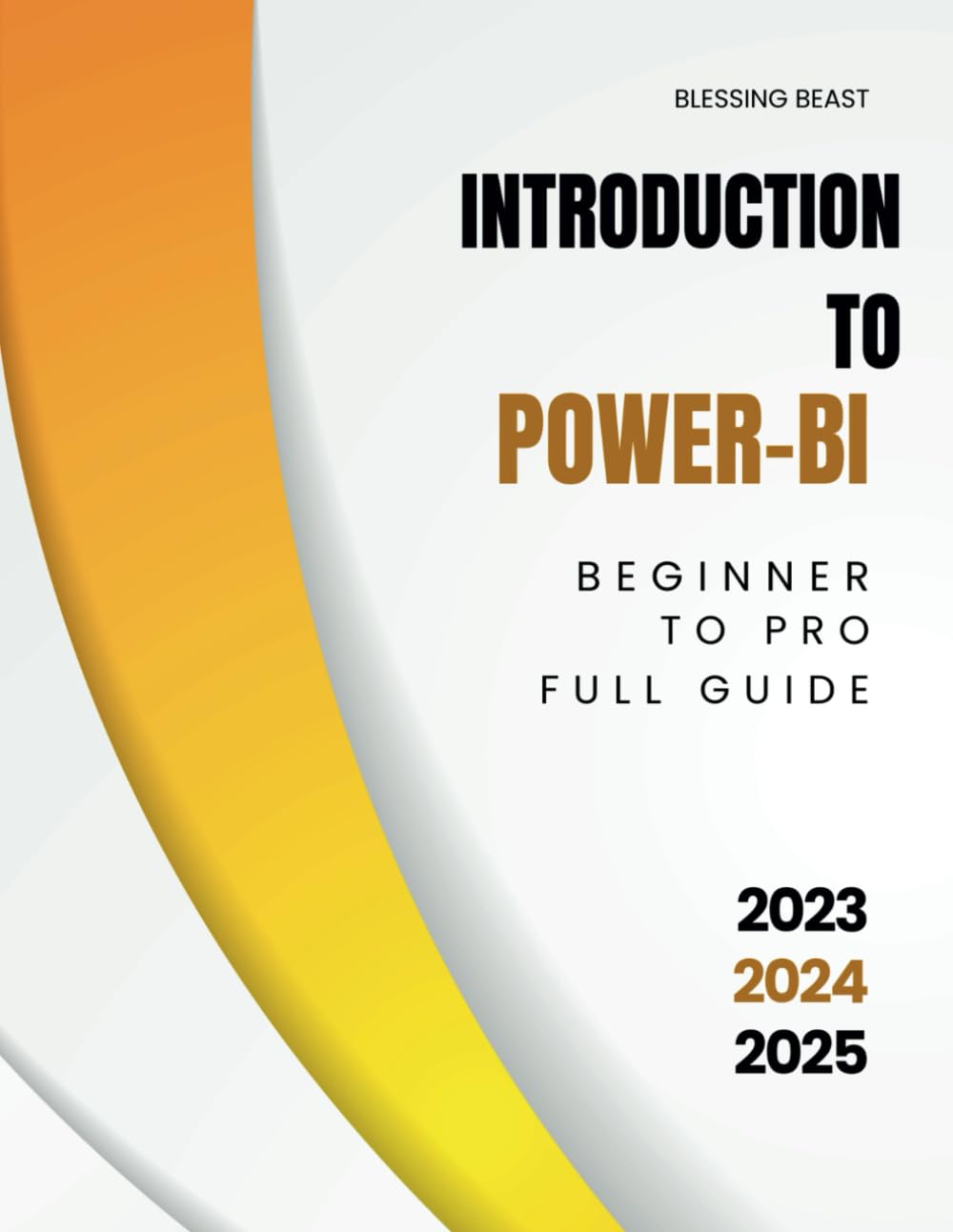 Introduction to PowerBi: Master Power BI Basics in No Time. Learn Data Visualization from Scratch. Build Strong Foundations for Data Analysis. Learn .