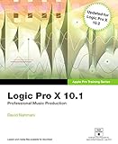  Logic Pro X 10.1: Apple Pro Training Series: Professional Music Production (English Edition)