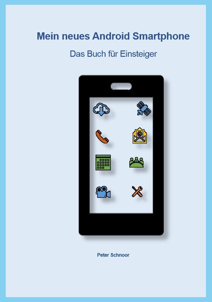 Mein neues Android Smartphone: Das Buch für Einsteiger (German Edition)