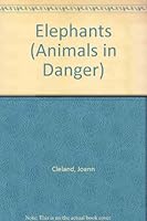 Elephants (Animals in Danger) 1424213886 Book Cover