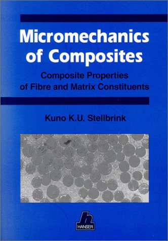 Micromechanics of Composities: Composite Properties of Fibre and Matrix ...