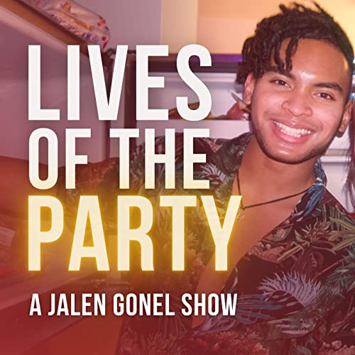 Lives of the Party: A Jalen Gonel Show cover art