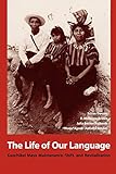 The Life of Our Language: Kaqchikel Maya Maintenance, Shift, and Revitalization
