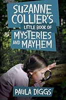 Suzanne Collier's Little Book of Mysteries and Mayhem 1491771402 Book Cover
