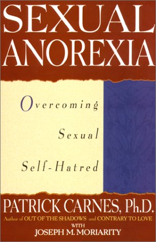 Sexual Anorexia: Patrick J. Carnes, Joseph M. Moriarity: 9781401402457