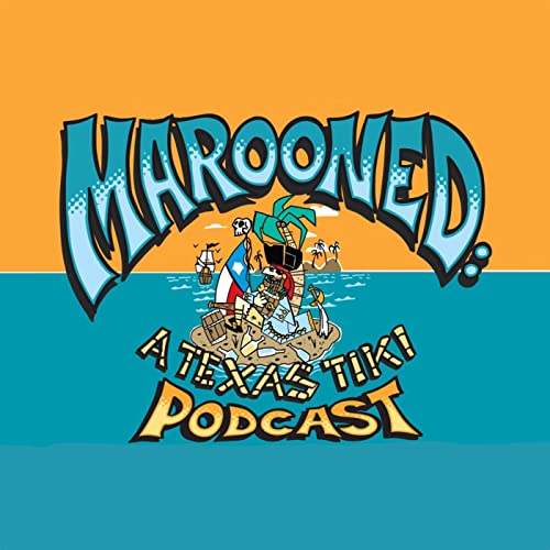Marooned: A Texas Tiki Podcast Podcast Por David Phantomatic arte de portada