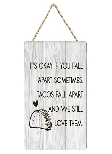 Wooden Hanging Sign It’S Okay If You Fall Apart Sometimes. Tacos Fall Apart and We Still Love Them Wood Wall Art Sign Yard Garden Decor Sign Farmhouse Front Door Decor Sign 12 X 6 Inch