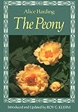 The Peony: Alice Harding's Peonies in the Little Garden & the Book of the Peony, Updated Edition