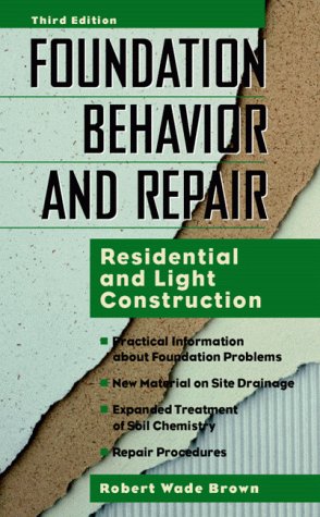 Foundation Behavior and Repair: Residential and Light Construction