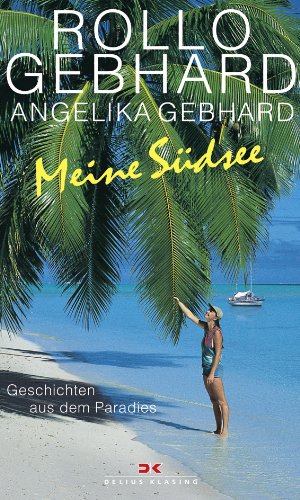 Meine Südsee: Geschichten aus dem Paradies Meine Südsee: Geschichten aus dem Paradies