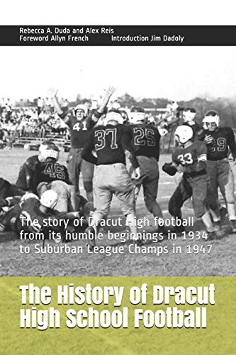 The History of Dracut High School Football: The story of Dracut High football from its humble beginnings in 1934 to Suburban League Champs in 1947