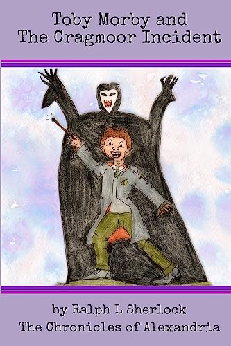 Toby Morby and The Cragmoor Incident: Chronicles of Alexandria